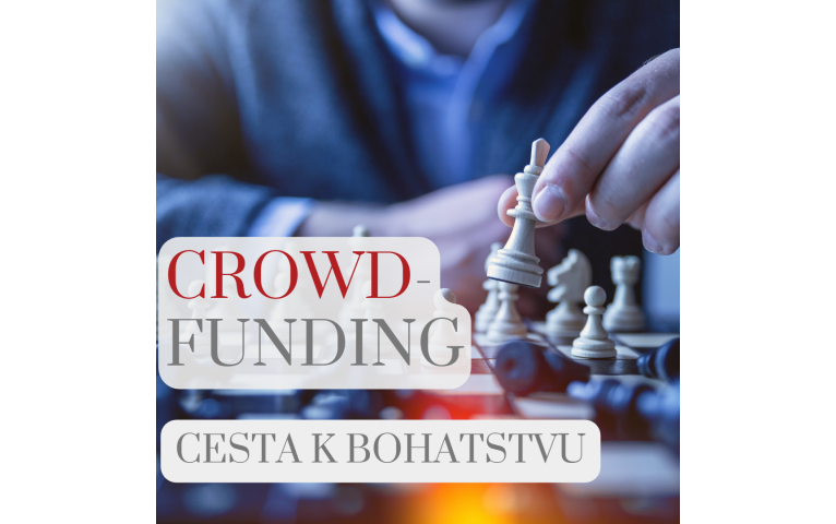 Crowdfunding - cesta k bohatstvu